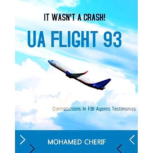 UA Flight 93.It Wasn't A Crash (Septembet 11th 2001 Attacks) / Septembet 11th 2001 Attacks, Mohamed Cherif