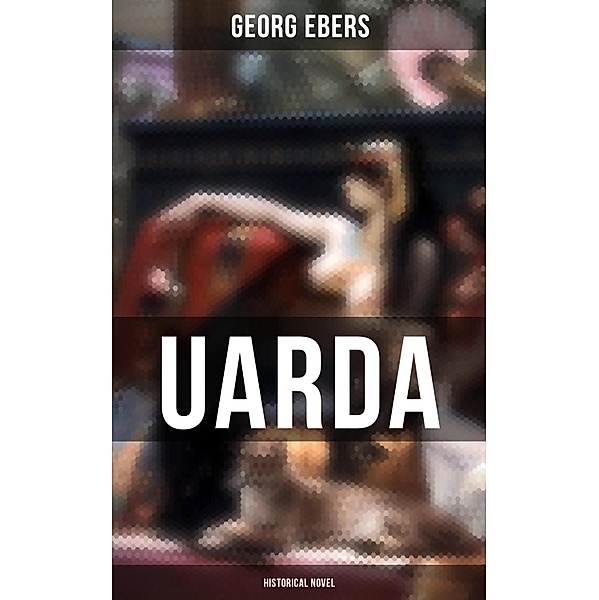 Uarda (Historical Novel), Georg Ebers