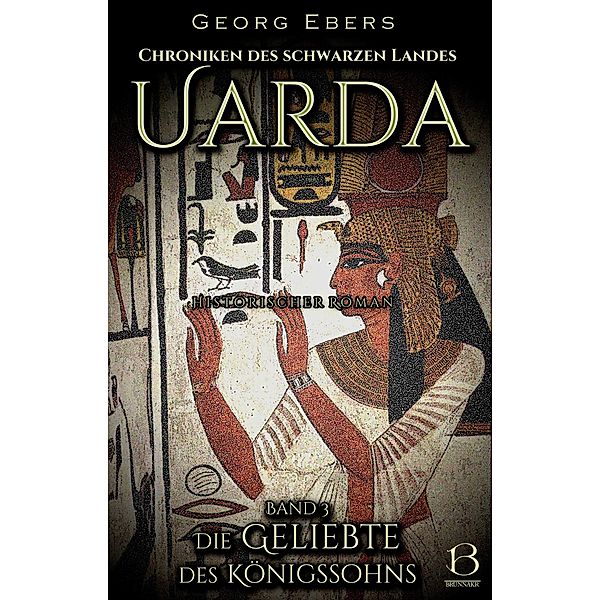 Uarda. Historischer Roman. Band 3 / Chroniken des Schwarzen Landes Bd.3, Georg Ebers
