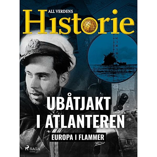 Uba°tjakt i Atlanteren / Europa i flammer Bd.2, All Verdens Historie
