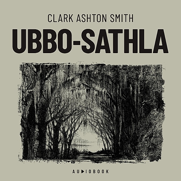 Ubbo / Sathia, Clark Ashton Smith