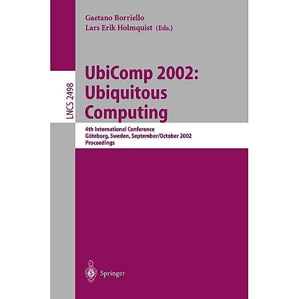 UbiComp 2002: Ubiquitous Computing / Lecture Notes in Computer Science Bd.2498