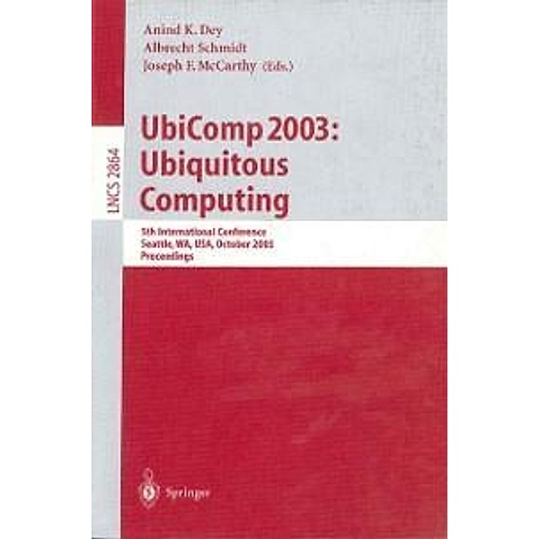 UbiComp 2003: Ubiquitous Computing / Lecture Notes in Computer Science Bd.2864