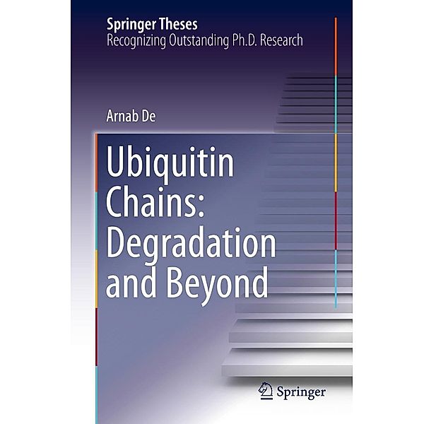 Ubiquitin Chains: Degradation and Beyond / Springer Theses, Arnab De