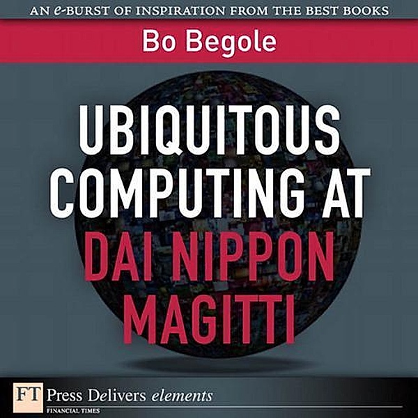 Ubiquitous Computing at Dai Nippon Magitti, Bo Begole