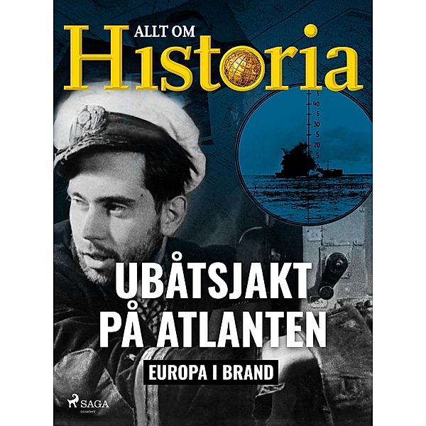 Ubåtsjakt på Atlanten / Europa i brand Bd.2, Allt om Historia
