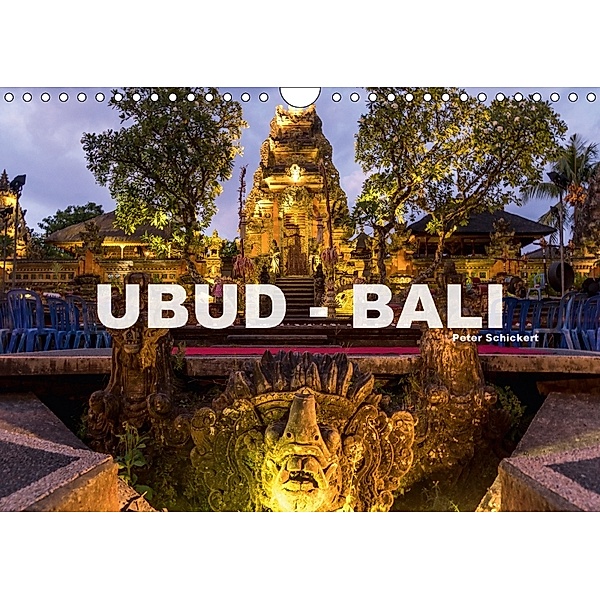 Ubud - Bali (Wandkalender 2018 DIN A4 quer) Dieser erfolgreiche Kalender wurde dieses Jahr mit gleichen Bildern und aktu, Peter Schickert