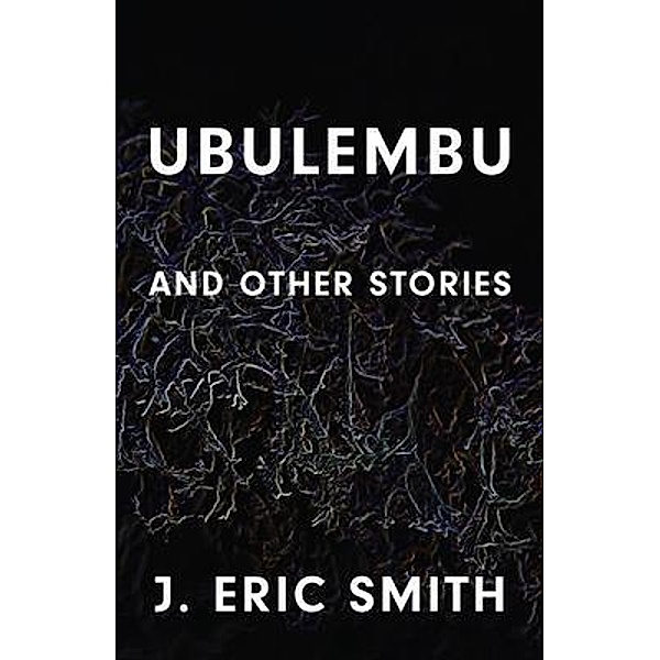 Ubulembu, J. Eric Smith