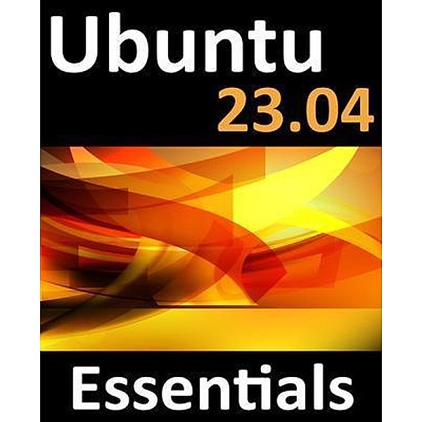 Ubuntu 23.04 Essentials, Neil Smyth