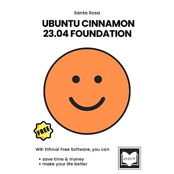 Ubuntu Cinnamon 23.04 Foundation (Free Software Literacy Series) / Free Software Literacy Series, Santa Rosa