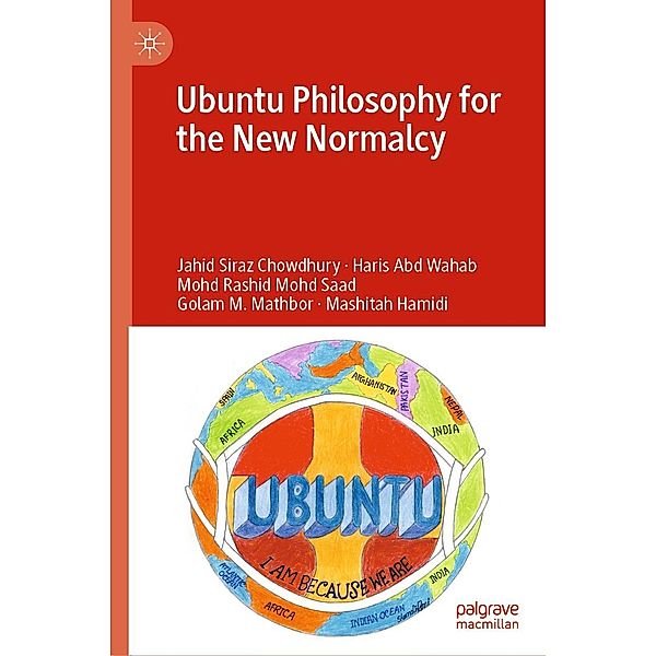 Ubuntu Philosophy for the New Normalcy / Progress in Mathematics, Jahid Siraz Chowdhury, Haris Abd Wahab, Mohd Rashid Mohd Saad, Golam M. Mathbor, Mashitah Hamidi