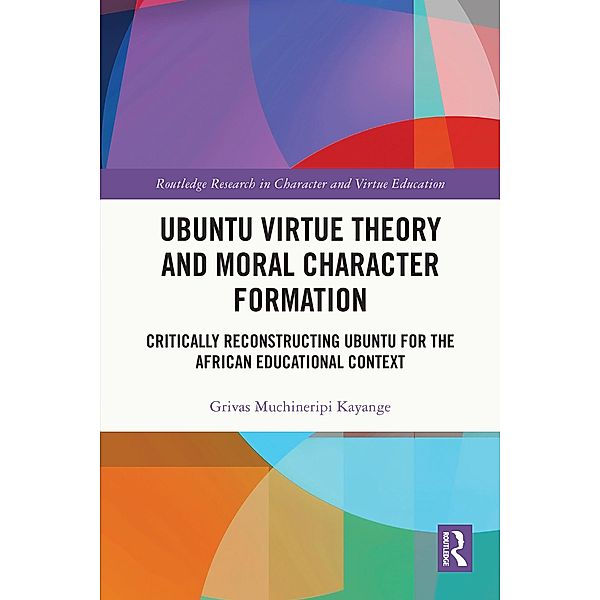 Ubuntu Virtue Theory and Moral Character Formation, Grivas Muchineripi Kayange