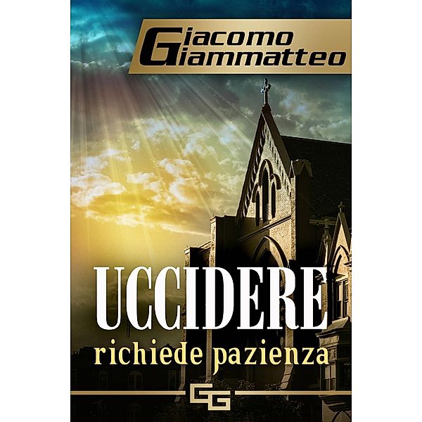 Uccidere richiede pazienza, Giacomo Giammatteo