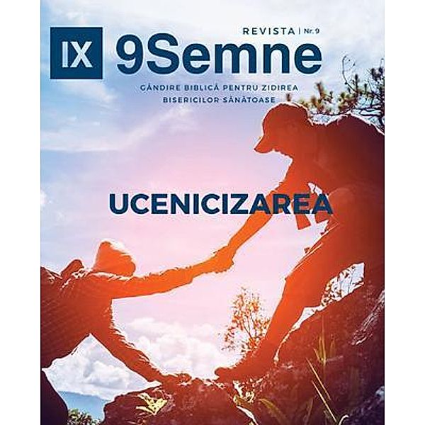 Ucenicizarea (Discipleship) | 9Marks Romanian Journal (9Semne) / 9Marks, Jonathan Leeman