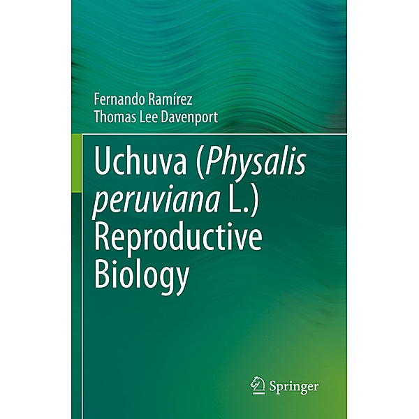 Uchuva (Physalis peruviana L.) Reproductive Biology, Fernando Ramírez, Thomas Lee Davenport