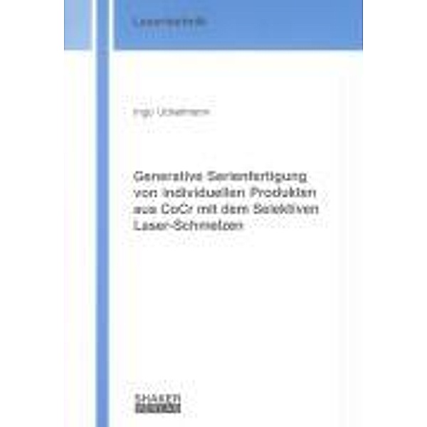 Uckelmann, I: Generative Serienfertigung von individuellen P, Ingo Uckelmann