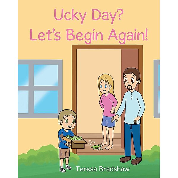 Ucky Day? Let's Begin Again!, Teresa Bradshaw