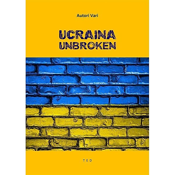 Ucraina Unbroken, Autori Vari