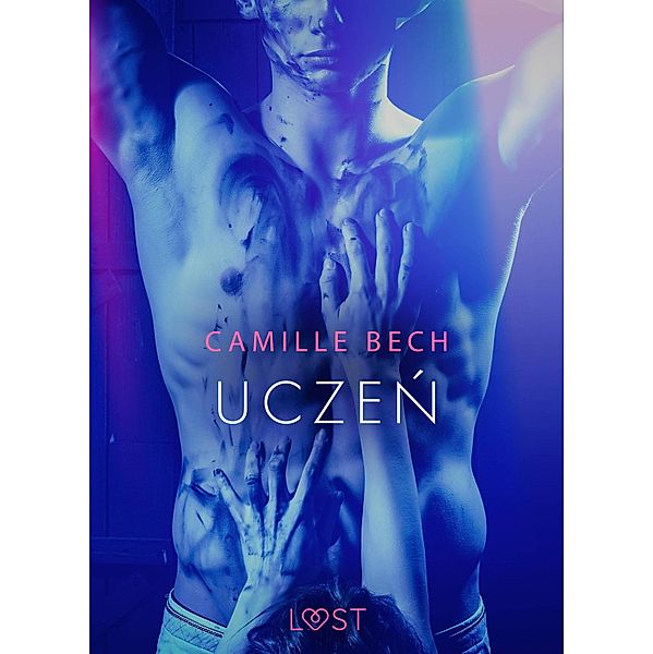 Uczen - opowiadanie erotyczne / LUST, Camille Bech