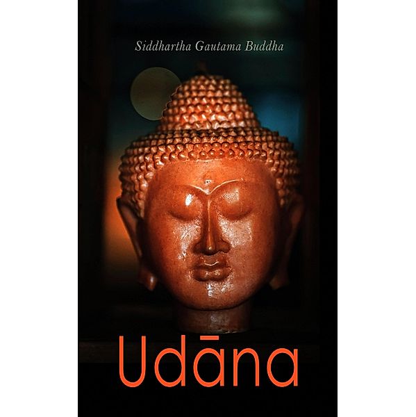 Udana, Siddhartha Gautama Buddha