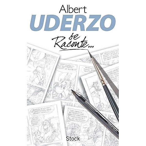 Uderzo se raconte / Essais - Documents, Albert Uderzo
