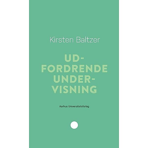 Udfordrende undervisning / Pædagogisk rækkevidde Bd.15, Kirsten Baltzer