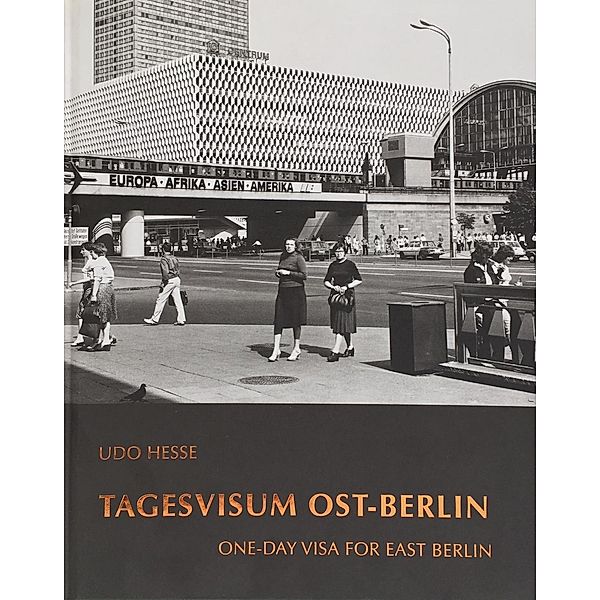 Udo Hesse  - Tagesvisum Ost-Berlin / One Day Visit for east Berlin, Adolf Endler