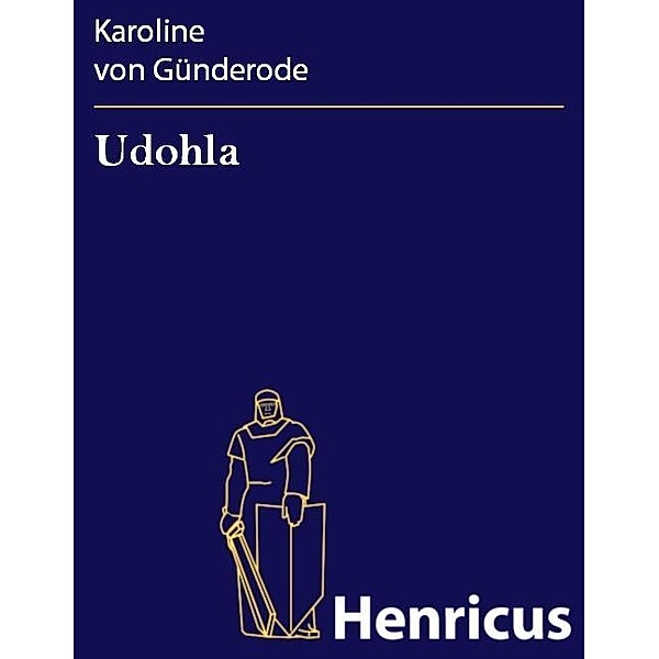 Udohla, Karoline Von Günderode