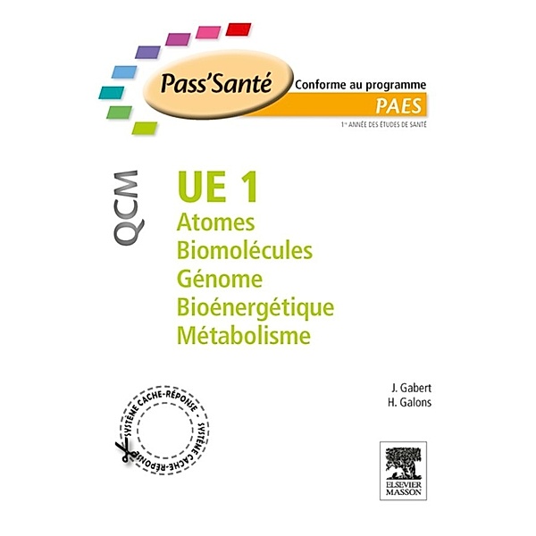 UE 1 - Atomes - Biomolécules - Génome - Bioénergétique - Métabolisme - QCM, Jean Gabert, Hervé Galons