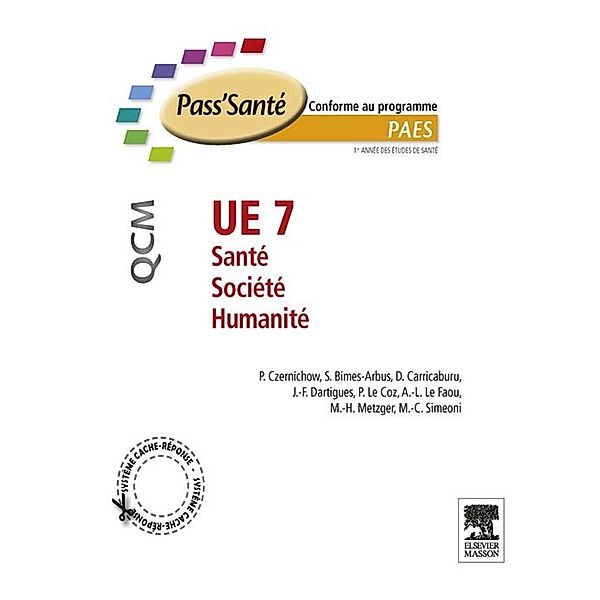 UE 7 - Santé - Société - Humanité - QCM, Pierre Czernichow, Anne-Laurence Le Faou, Marie-Claude Simeoni, Pierre Le Coz, Danièle Carricaburu, Jean-François Dartigues, Marie-Hélène Metzger, Stéphanie Bimes-Arbus