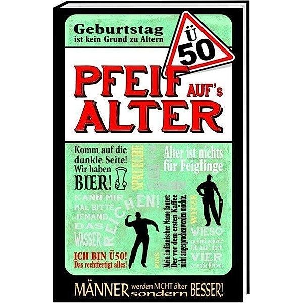 Ü50 - Pfeif aufs Alter / Männer