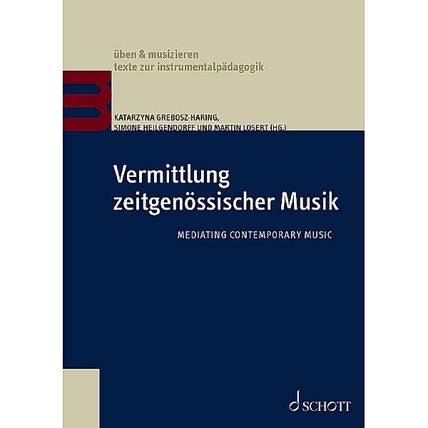 üben & musizieren - texte zur instrumentalpädagogik / Vermittlung zeitgenössischer Musik