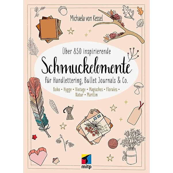 Über 850 Inspirierende Schmuckelemente für Handlettering, Bullet Journals & Co., Michaela v. Kessel