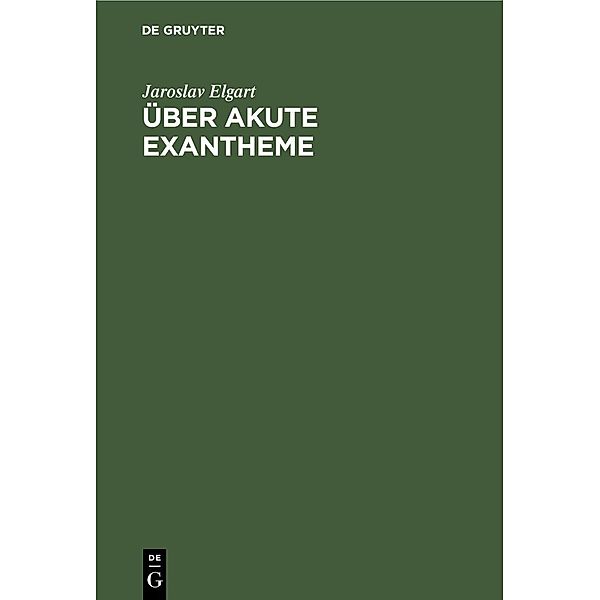 Über akute Exantheme, Jaroslav Elgart