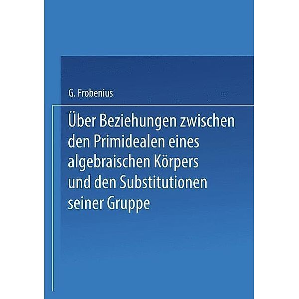 Über Beziehungen zwischen den Primidealen eines algebraischen Körpers und den Substitutionen seiner Gruppe, Fritz Gassmann