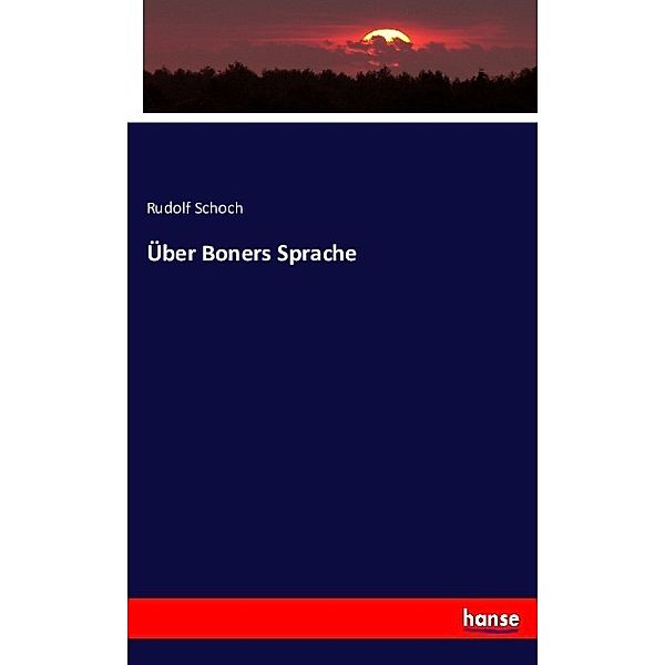 Über Boners Sprache, Rudolf Schoch