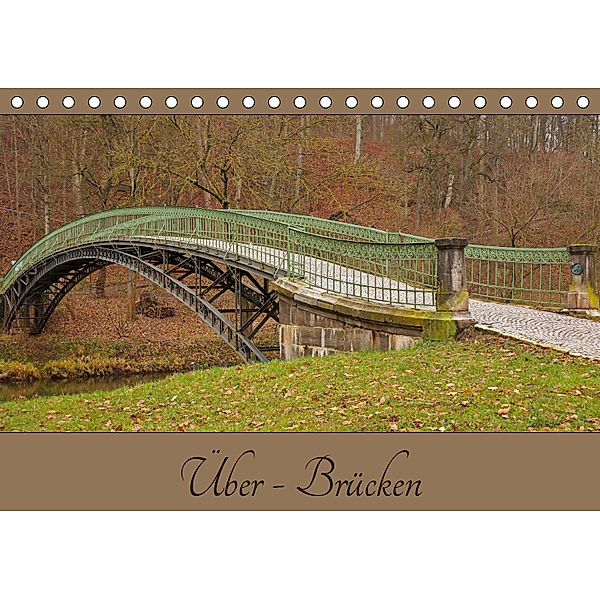 Über - Brücken (Tischkalender 2019 DIN A5 quer), Flori0