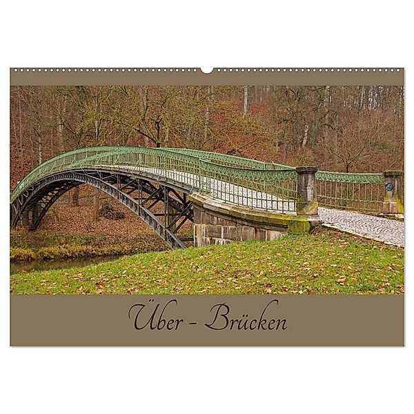Über - Brücken (Wandkalender 2024 DIN A2 quer), CALVENDO Monatskalender, Flori0