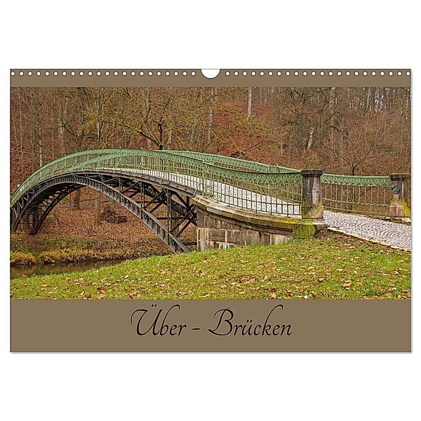 Über - Brücken (Wandkalender 2024 DIN A3 quer), CALVENDO Monatskalender, Flori0