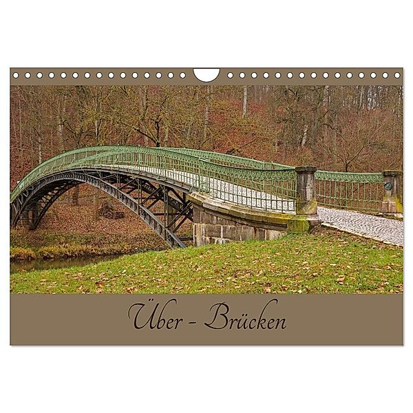 Über - Brücken (Wandkalender 2024 DIN A4 quer), CALVENDO Monatskalender, Flori0