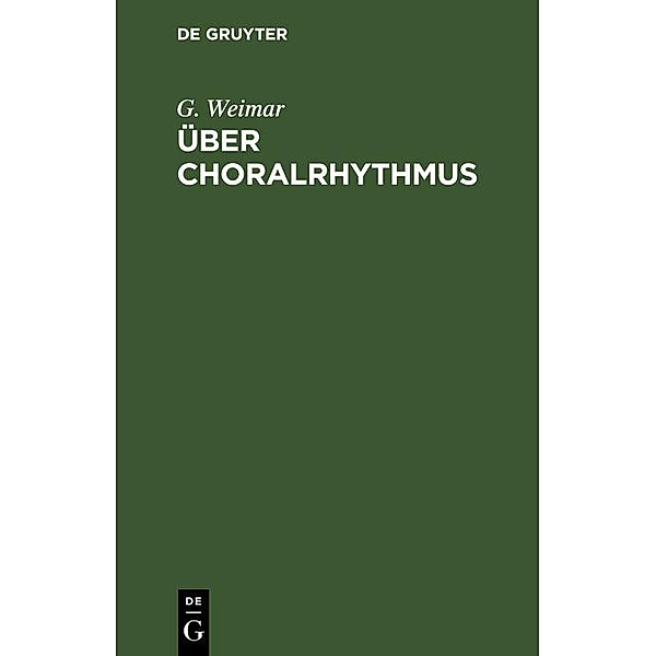 Über Choralrhythmus, G. Weimar