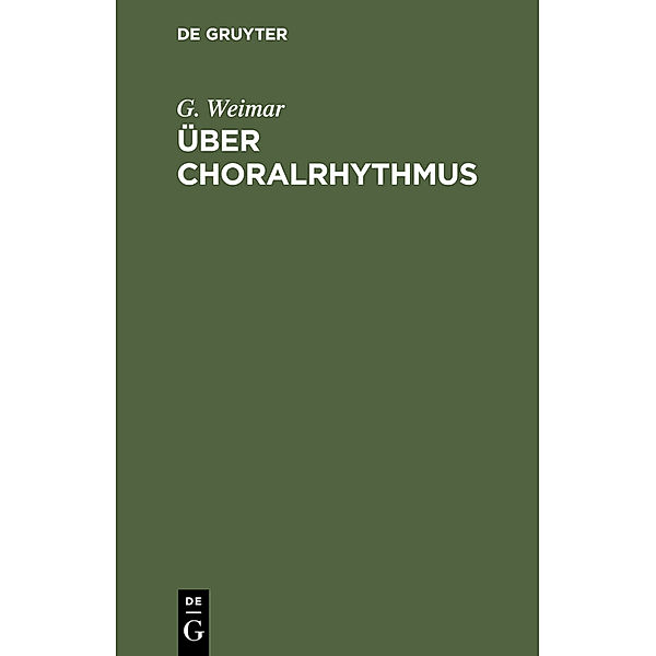 Über Choralrhythmus, G. Weimar