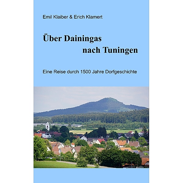 Über Dainingas nach Tuningen, Emil Klaiber, Erich Klamert