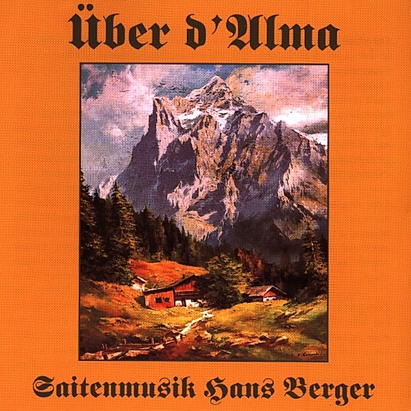 Über D'Alma, Hans Saitenmusik Berger