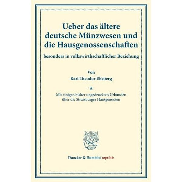 Ueber das ältere deutsche Münzwesen und die Hausgenossenschaften, Karl Theodor Eheberg