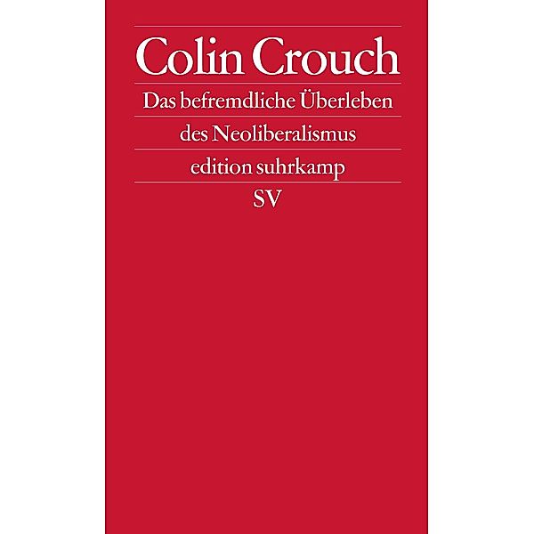 Über das befremdliche Überleben des Neoliberalismus, Colin Crouch