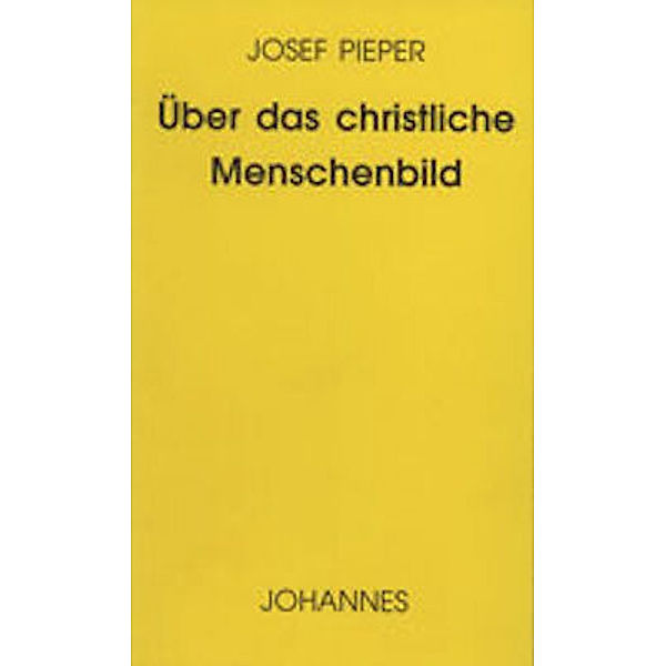 Über das christliche Menschenbild, Josef Pieper