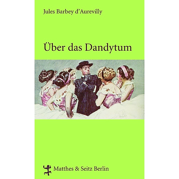 Über das Dandytum / Französische Bibliothek, Jules Barbey d`Aurevilly