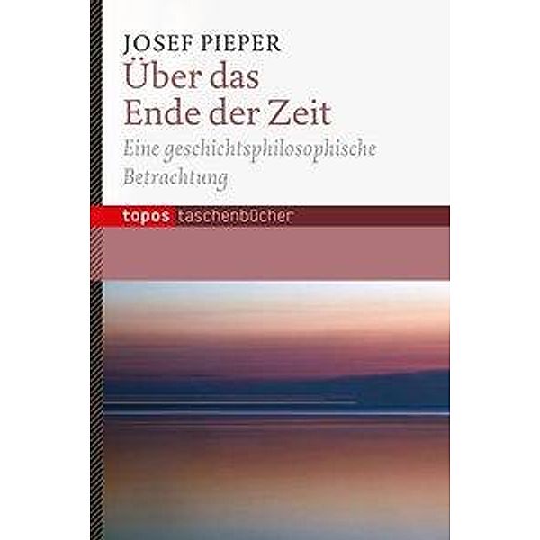 Über das Ende der Zeit, Josef Pieper