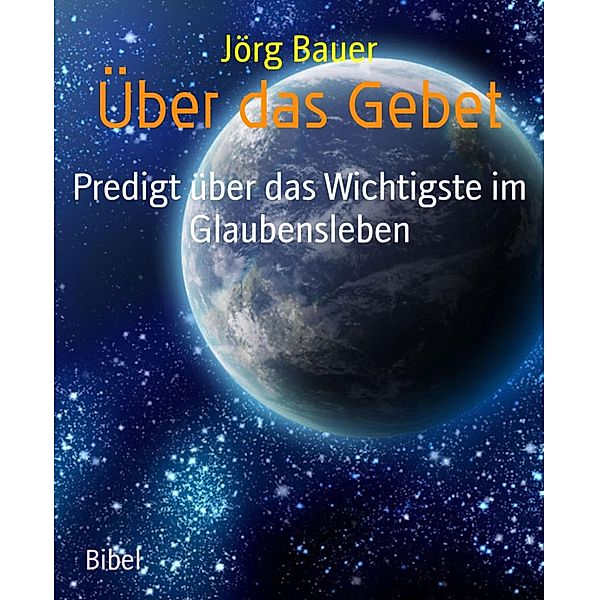 Über das Gebet, Jörg Bauer